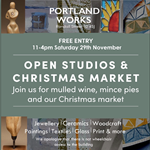 Promotional poster for the "Open Studios & Christmas Market" at Portland Works, Randall Street S2 4SJ. The event is free to attend and runs from 11 am to 4 pm on Saturday, November 29th. It features mulled wine, mince pies, and a market showcasing jewellery, ceramics, woodcraft, paintings, textiles, glasswork, printmaking, and more. The poster includes a note about the lack of wheelchair access and displays images of various crafts.