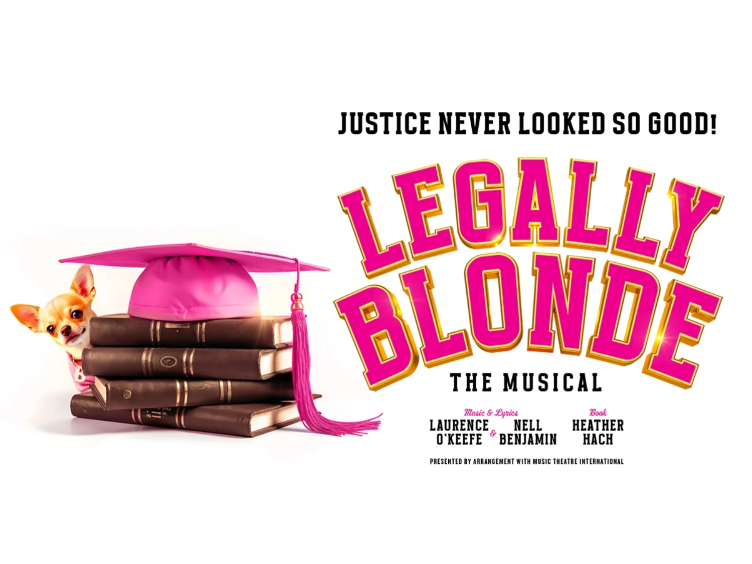Poster for Legally Blonde the Musical, that has a stack of leather bound books with a pink mortar board on top. A small dog peeks around the books.