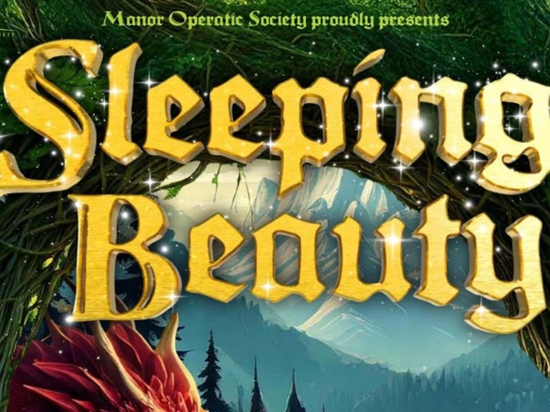 Promotional poster for Manor Operatic Society’s production of Sleeping Beauty. The title “Sleeping Beauty” is displayed in large, ornate golden letters against a magical forest backdrop with glowing lights and greenery. A red dragon is partially visible at the bottom, and the logos for Manor Operatic Society and NODA appear at the top corners.