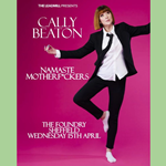 Poster for Cally Beaton: Namaste Motherf*ckers at the Foundry featuring a picture of Cally Beaton in a black suite and tie with a white shirt, standing on one leg in her socked feet.