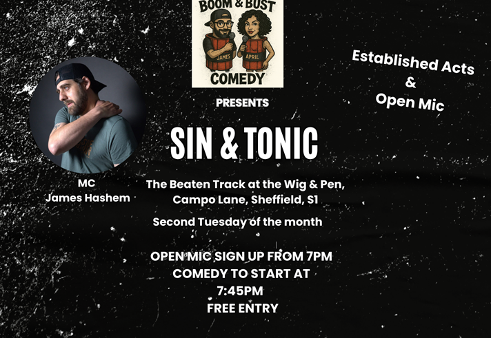 Poster for “Sin & Tonic” comedy night by Boom & Bust Comedy. Event at The Beaten Track, Wig & Pen, Campo Lane, Sheffield. Happens second Tuesday of the month. Open mic sign-up from 7 PM, show starts 7:45 PM. Free entry. Text highlights “Established Acts & Open Mic.