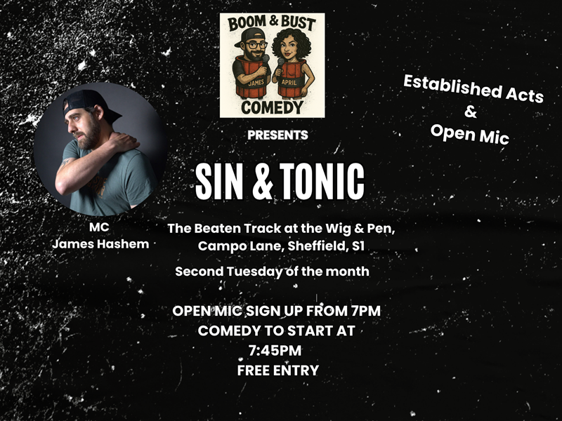 Poster for “Sin & Tonic” comedy night by Boom & Bust Comedy. Event at The Beaten Track, Wig & Pen, Campo Lane, Sheffield. Happens second Tuesday of the month. Open mic sign-up from 7 PM, show starts 7:45 PM. Free entry. Text highlights “Established Acts & Open Mic.