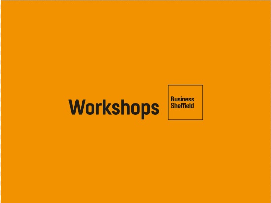 Promo poster for the Business Sheffield Workshops. On a bright orange background is the word 'Workshops' along side the Business Sheffield logo.
