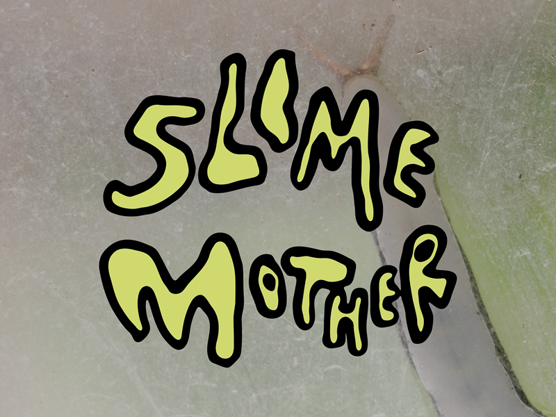 Slime Mother written in green slimy text.