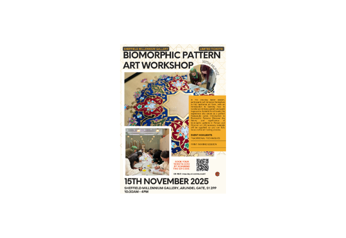 Poster for “Biomorphic Pattern Art Workshop” at Sheffield Millennium Gallery on 15th November 2025, 10:30 AM–4 PM. Features vibrant Persian-style biomorphic patterns, event details, and photos of participants painting. Highlights include traditional techniques and paint-making. QR code for booking included.